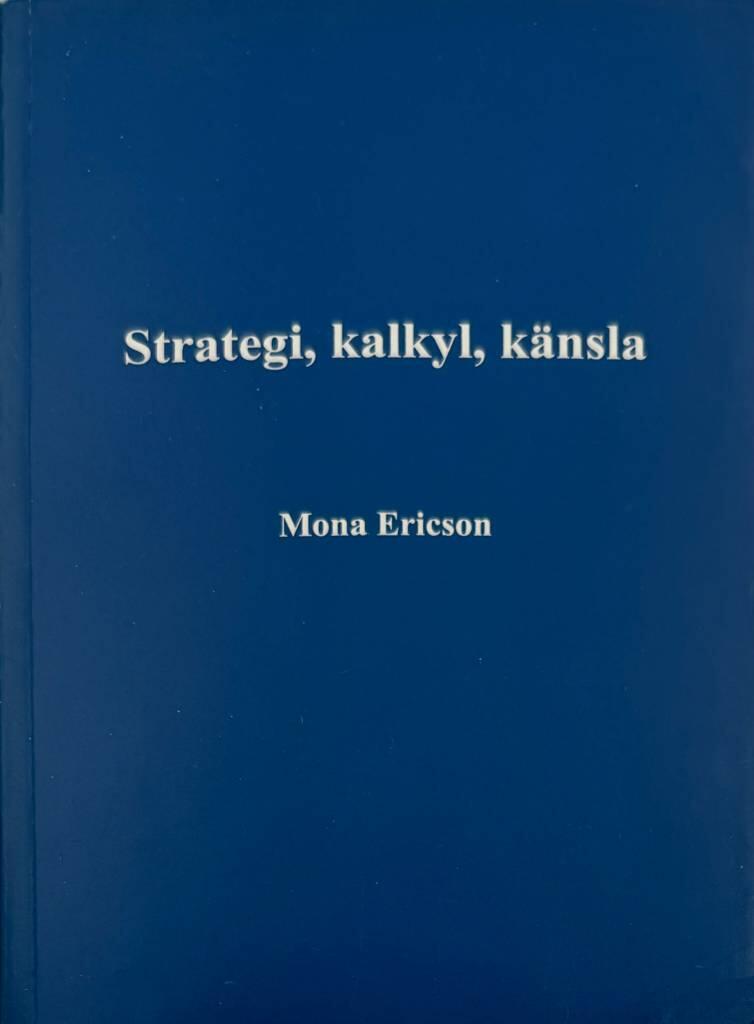 Strategi, kalkyl, k&auml;nsla