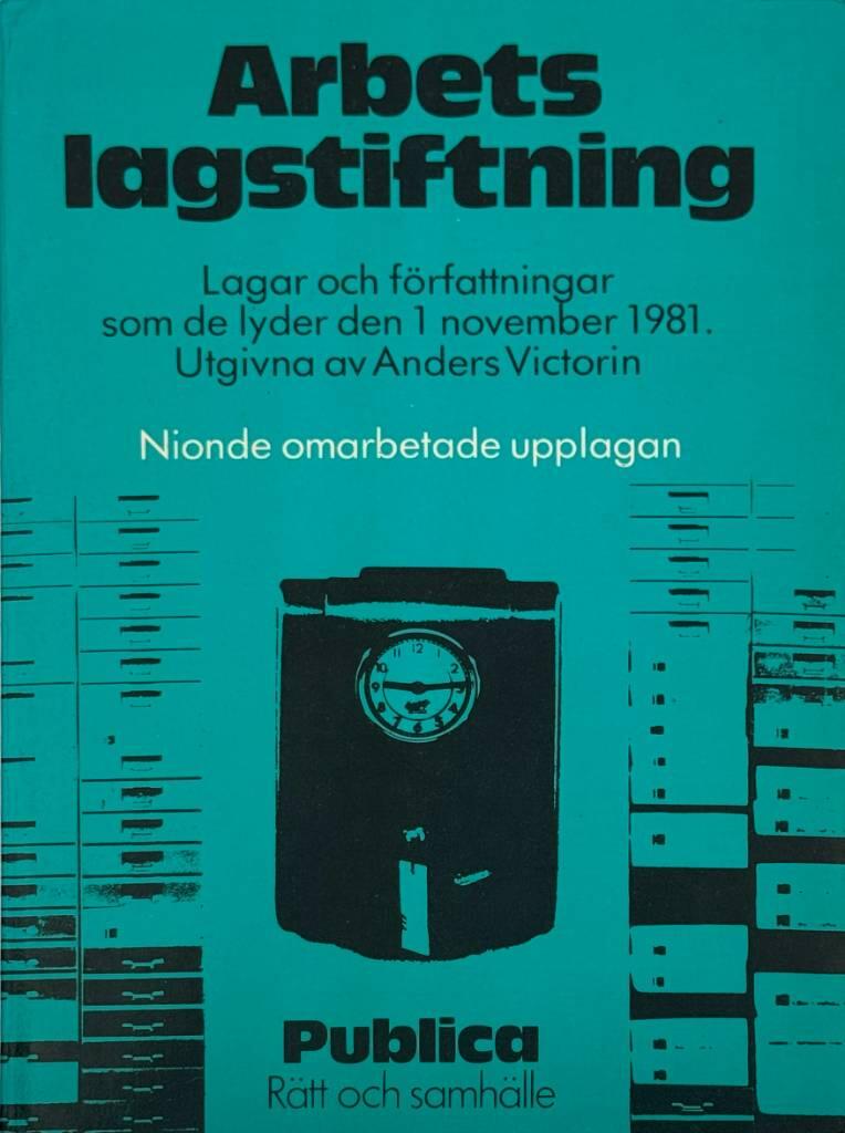 Arbetslagstiftning : lagar och f&ouml;rfattningar som de lyder