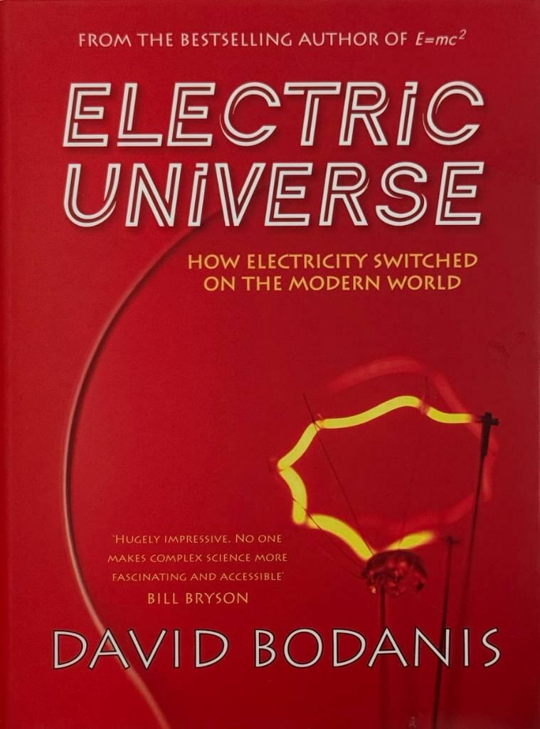 Electric universe - how electricity switched on the modern world