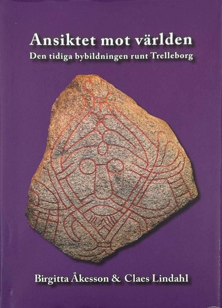 Ansiktet mot v&auml;rlden - den tidiga bybildningen runt Trelleborg