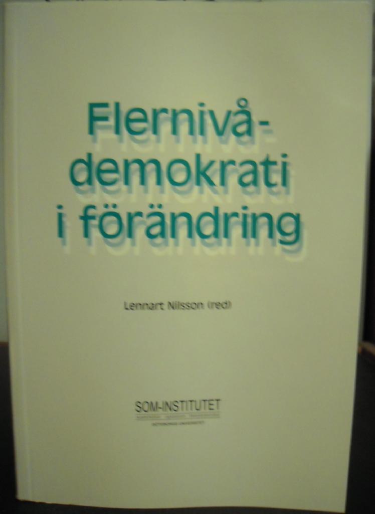 Flerniv&aring;demokrati i f&ouml;r&auml;ndring [Elektronisk resurs] : SOM-unders&ouml;kningen V&auml;stsverige 2000