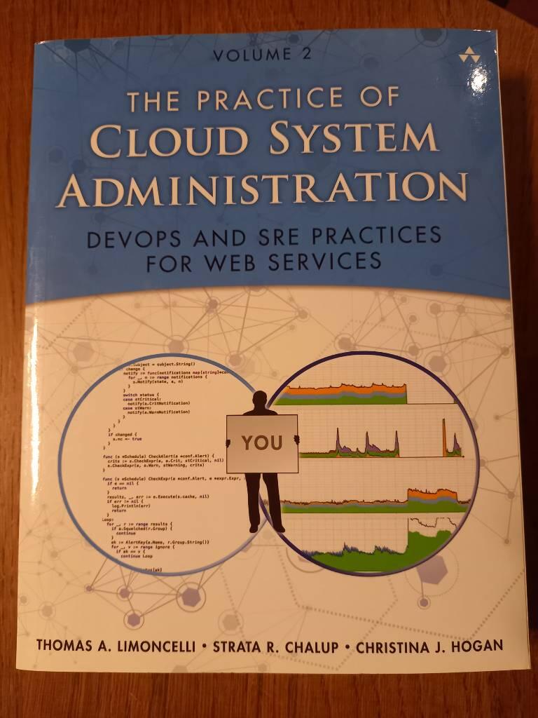 The practice of cloud system administration - DevOps and SRE practices for web services