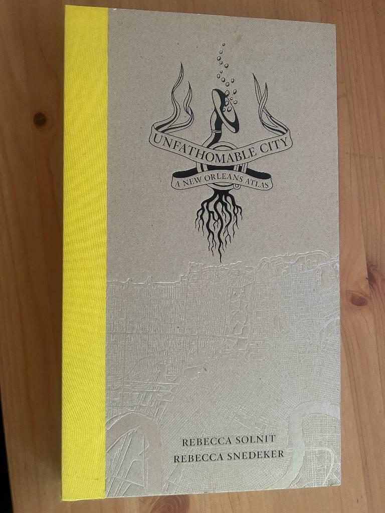 Unfathomable city - a New Orleans atlas