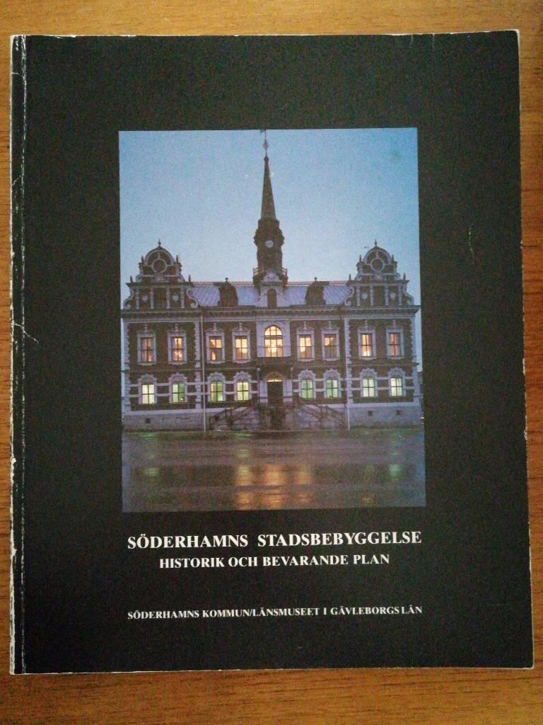 S&ouml;derhamns stadsbebyggelse : historik och bevarandeplan