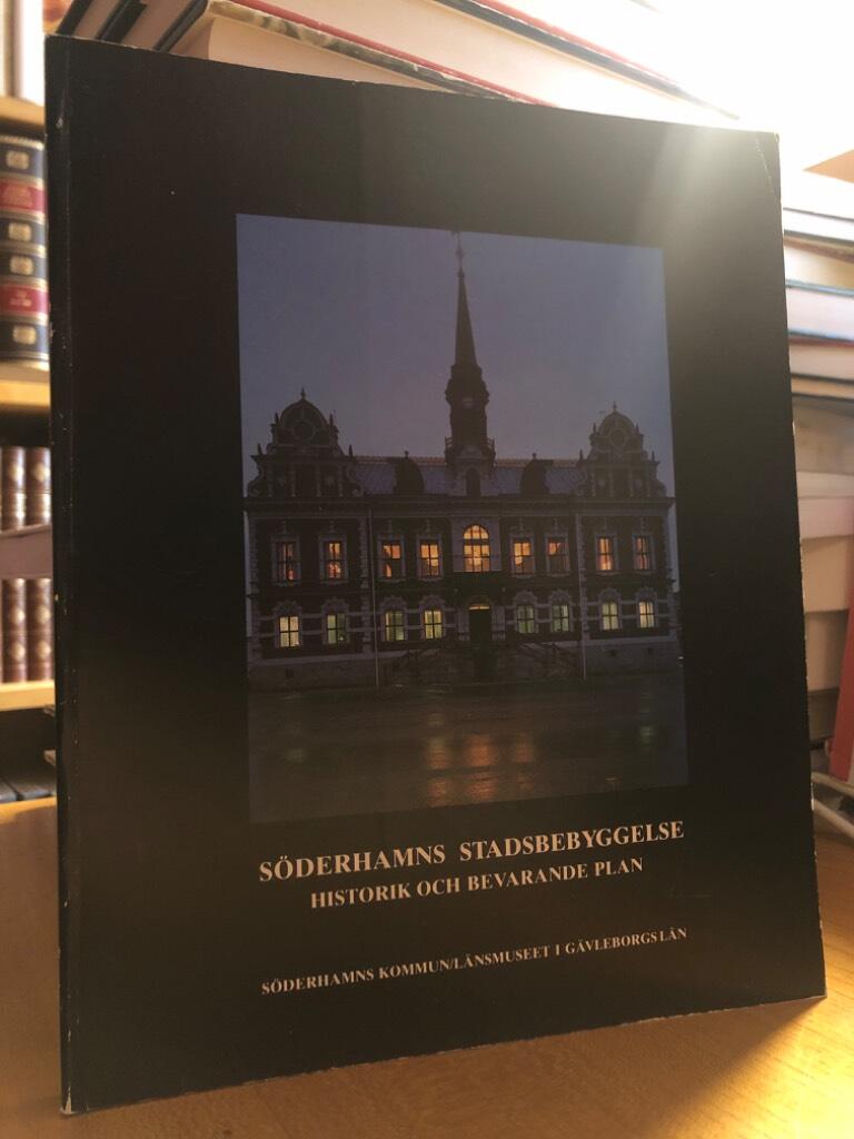 S&ouml;derhamns stadsbebyggelse : historik och bevarandeplan