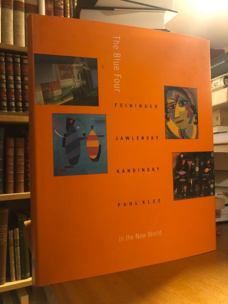 The Blue Four - Feininger, Jawlensky, Kandinsky and Klee in the New World
