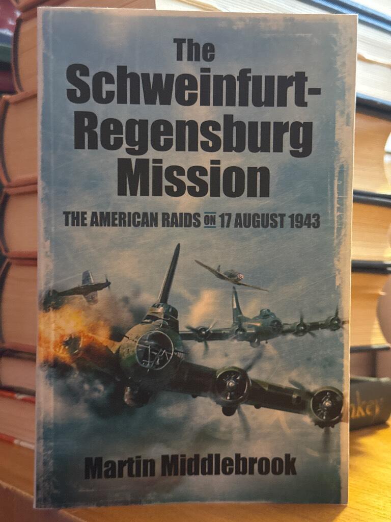 Schweinfurt-regensburg mission - the american raids on 17 august 1943