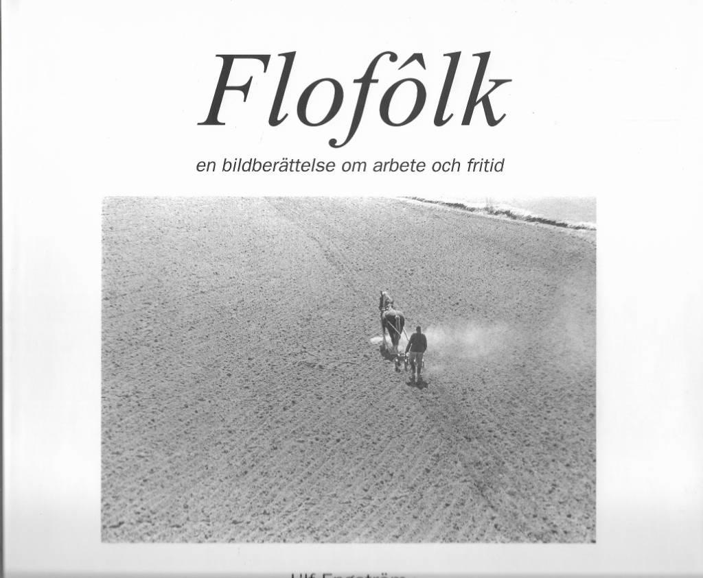 Flof&ocirc;lk : en bildber&auml;ttelse om arbete och fritid