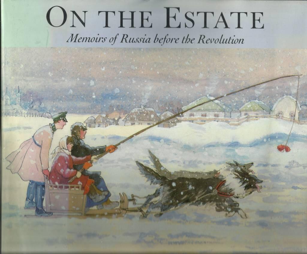 On the estate : memoirs of Russia before the Revolution