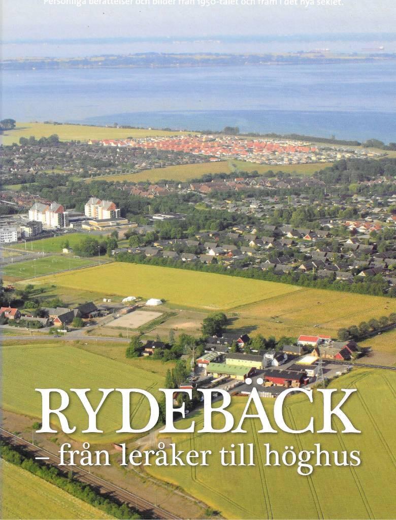 Rydebäck : från leråker till höghus : [personliga berättelser och bilder från 1950-talet och fram i det nya seklet]