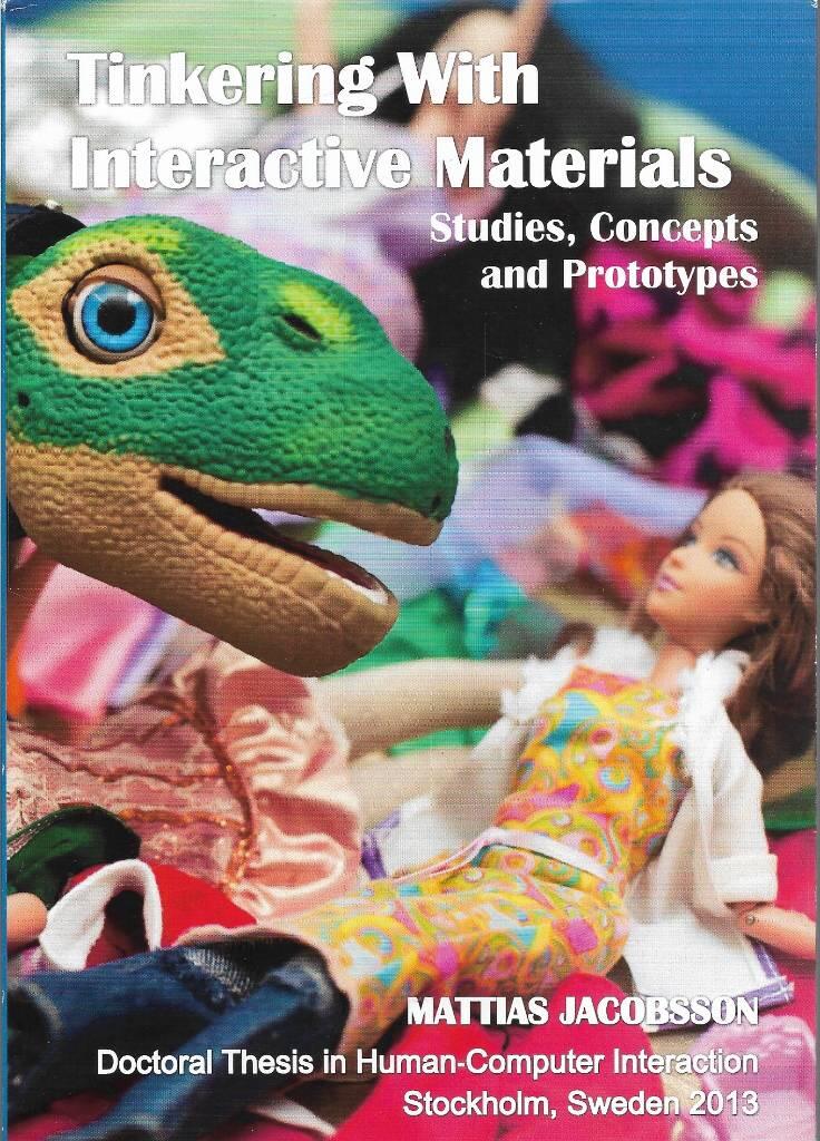 Tinkering with interactive materials : studies, concepts and prototypes