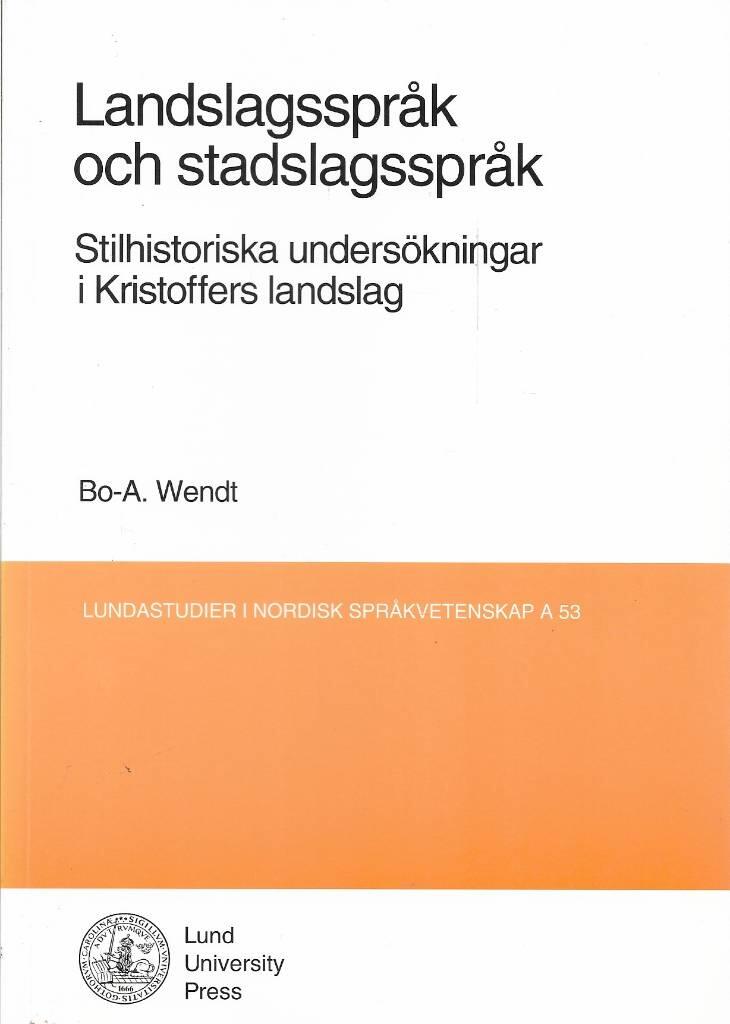 Landslagsspr&aring;k och stadslagsspr&aring;k : stilhistoriska unders&ouml;kningar i Kristoffers landslag