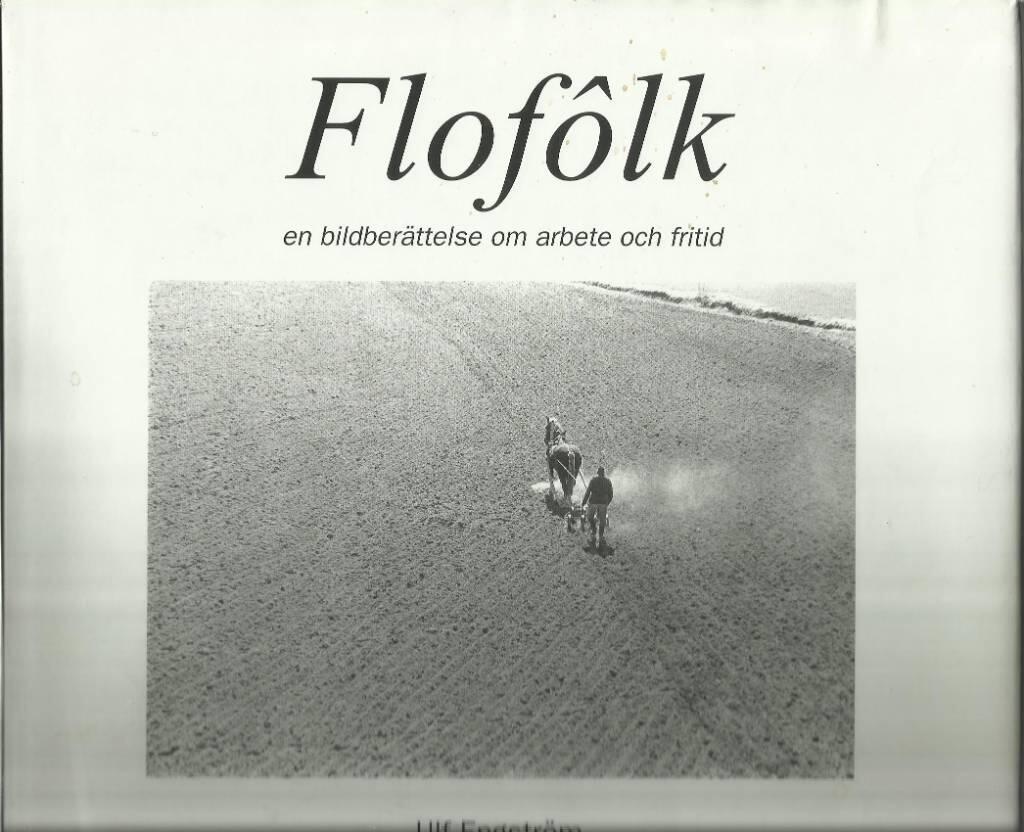 Flof&ocirc;lk : en bildber&auml;ttelse om arbete och fritid