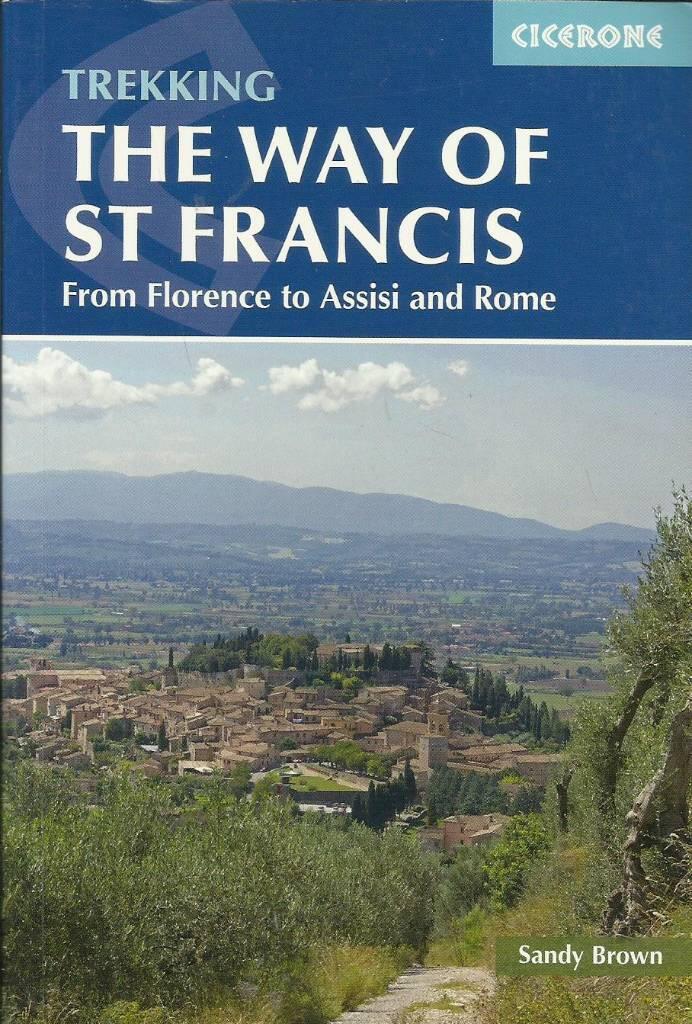 The way of St Francis - Via Di Francesco: from Florence to Assisi and Rome
