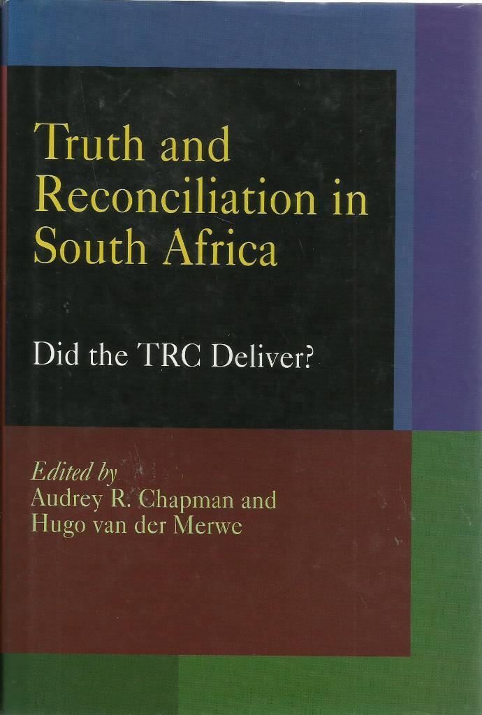 Truth and reconciliation in South Africa - did the TRC deliver?