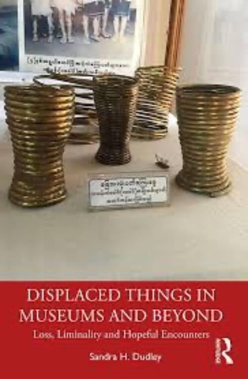 Displaced things in museums and beyond - loss, liminality and hopeful encounters
