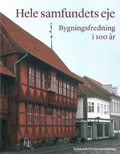 Hele samfundets eje - bygningsfredning i 100 år