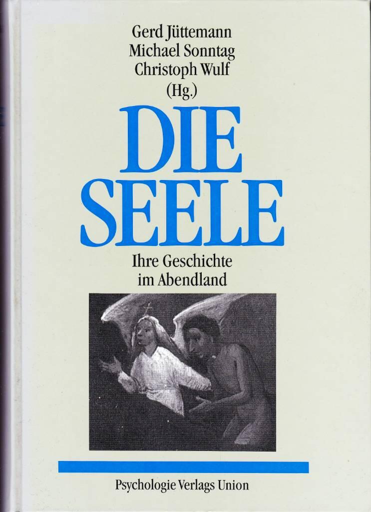 Die Seele - ihre Geschichte im Abendland