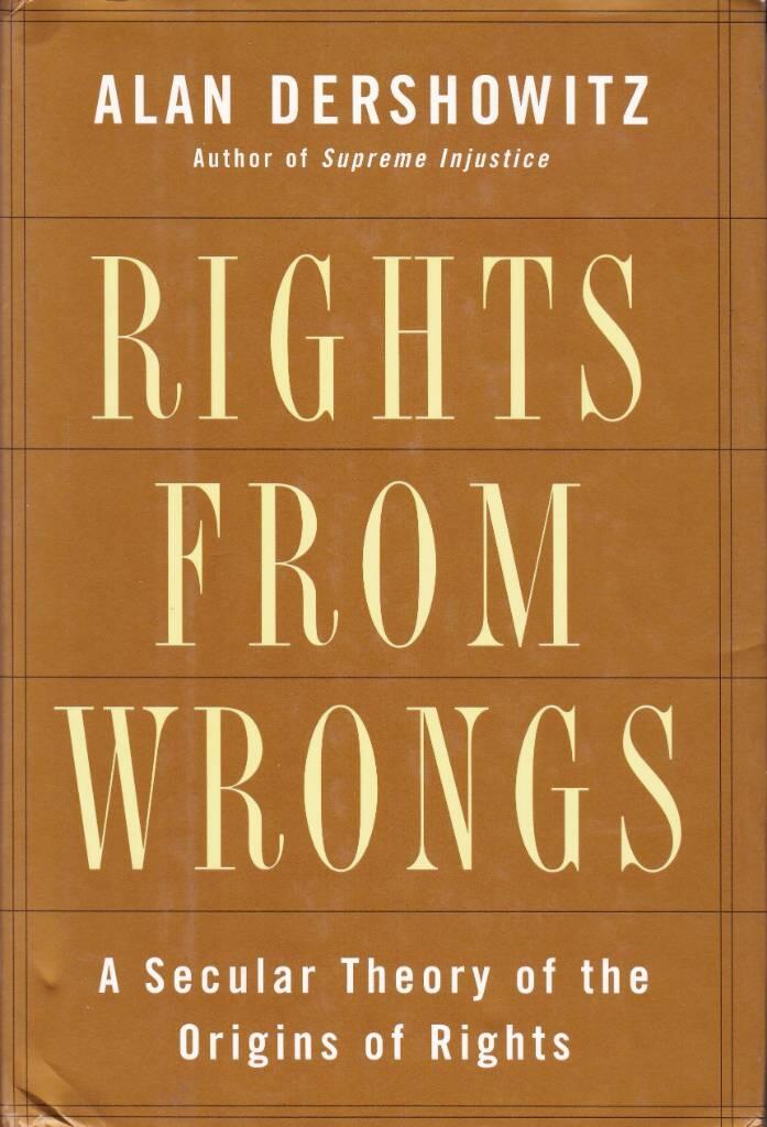 Rights from wrongs - a secular theory of the origins of rights