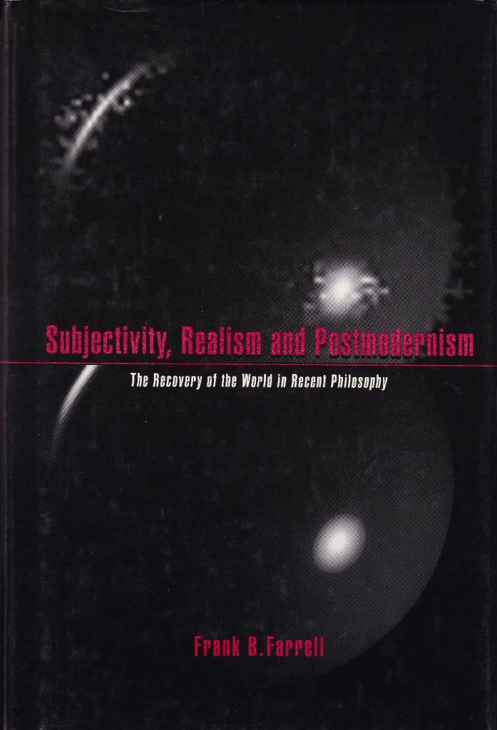 Subjectivity, realism, and postmodernism - the recovery of the world