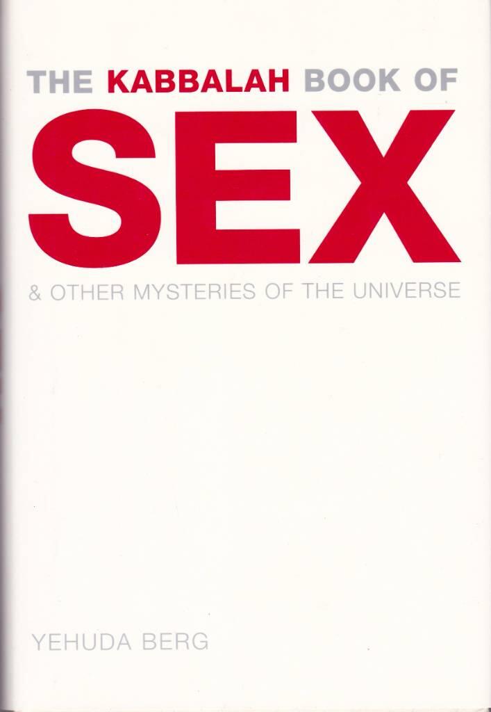 The Kabbalah book of sex & other mysteries of the universe