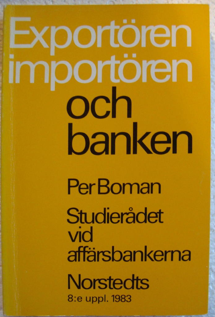 Export&ouml;ren, import&ouml;ren och banken : en v&auml;gledning i bankaff&auml;rer p&aring; utlandet