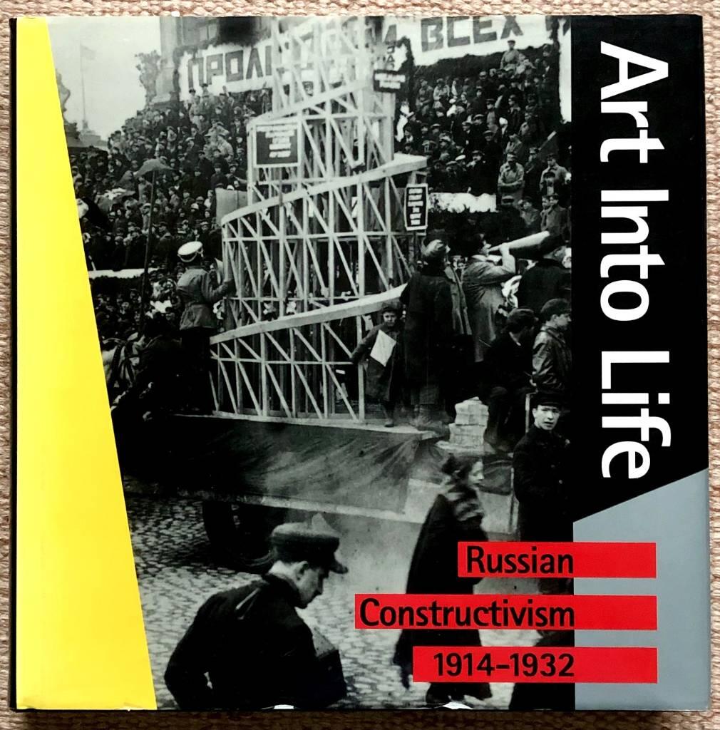 Art into life - Russian Constructivism, 1914-32