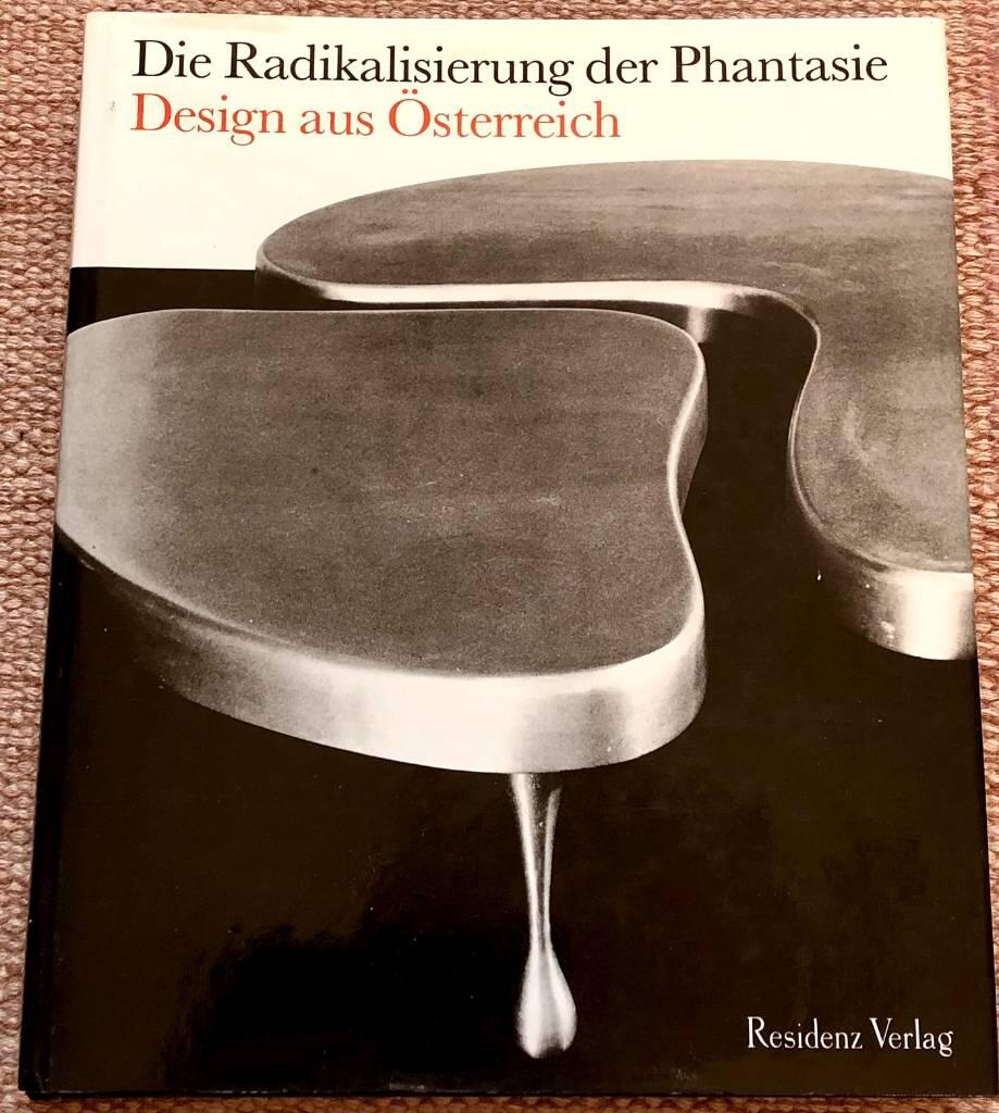 Die Radikalisierung der Phantasie - Design aus &Ouml;sterreich