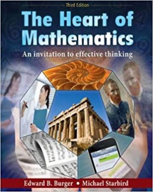 The Heart of Mathematics: An Invitation to Effective Thinking, 3rd Edition