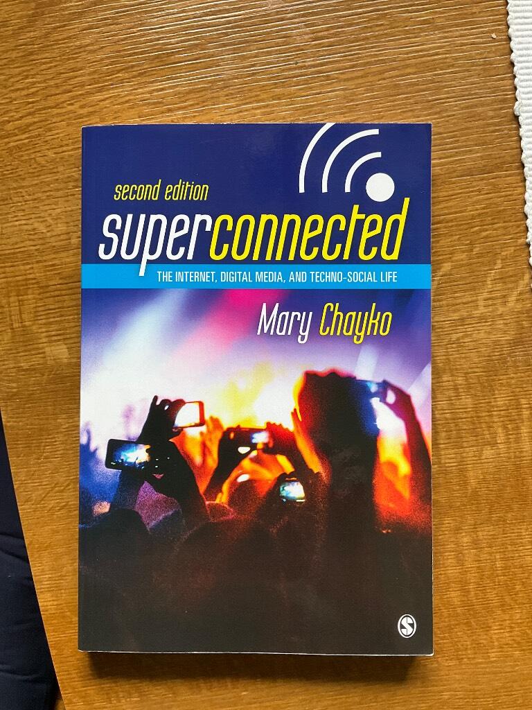 Superconnected - the internet, digital media, and techno-social life