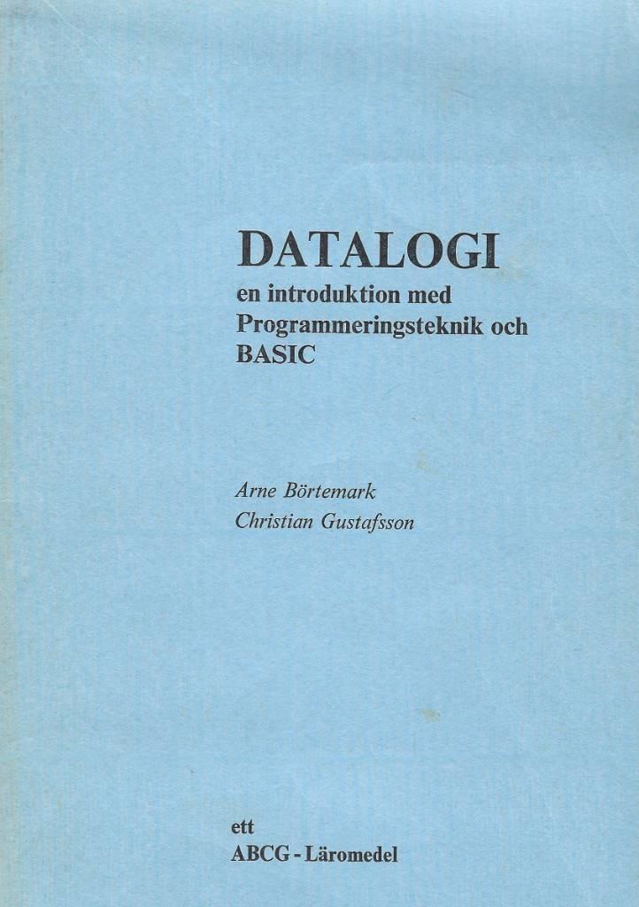 Datalogi : en introduktion med programmeringsteknik och BASIC