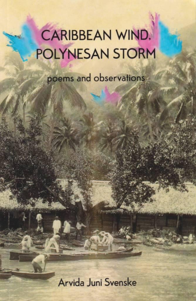 Caribbean wind, Polynesian storm - poems and observations