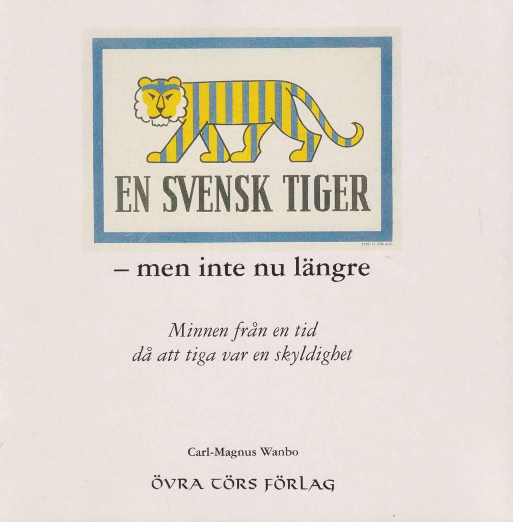 En svensk tiger - men inte nu l&auml;ngre : minnen fr&aring;n en tid d&aring; att tiga var en skyldighet