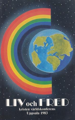 Liv och fred : kristen v&auml;rldskonferens Uppsala 1983