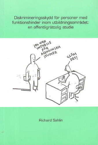 Diskrimineringsskydd f&ouml;r personer med funktionshinder inom utbildningsomr&aring;det : en offentligr&auml;ttslig studie