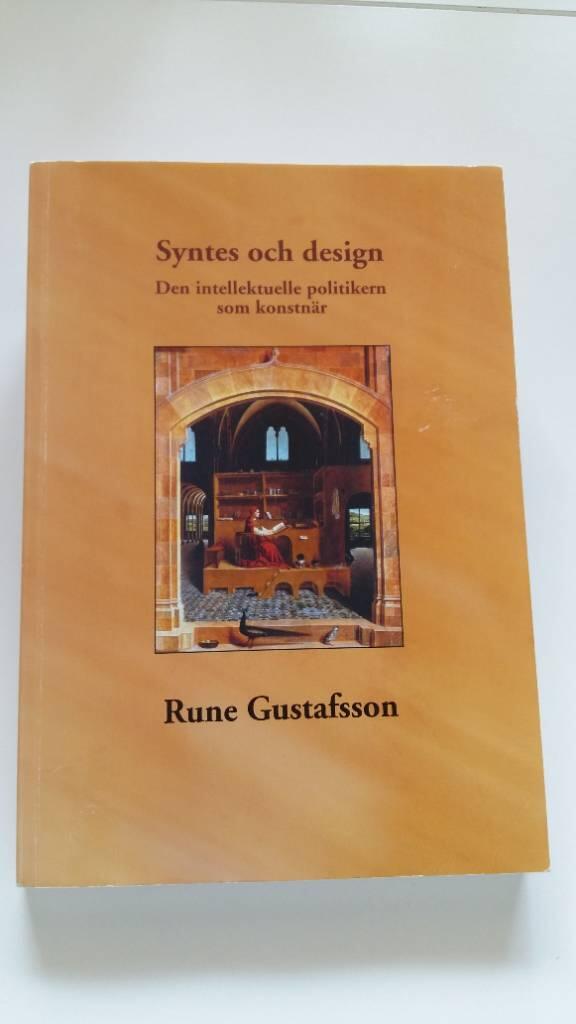 Syntes och design [Elektronisk resurs] : den intellektuelle politikern som konstn&auml;r