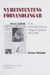 Nyhetstextens förvandlingar : fyra nyhetsberättelser i Dagens nyheter 1914-1993