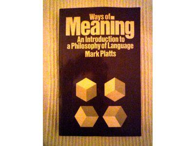 Ways of meaning : an introduction to a philosophy of language