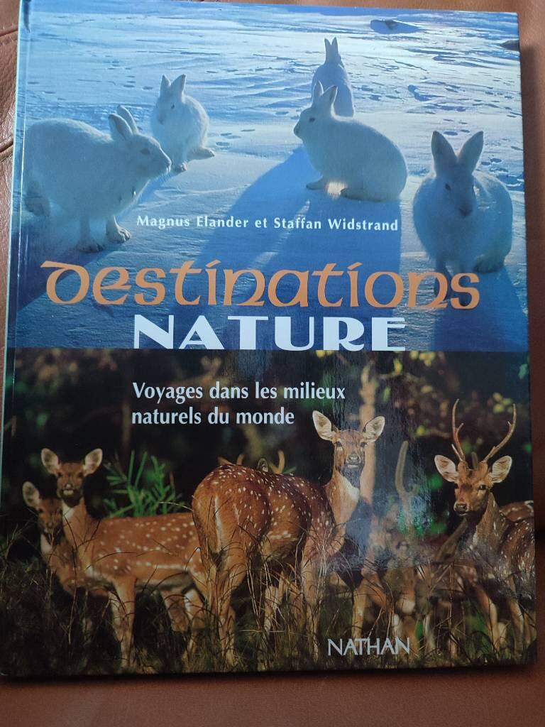 Destinations nature - voyages dans les milieux naturels du monde