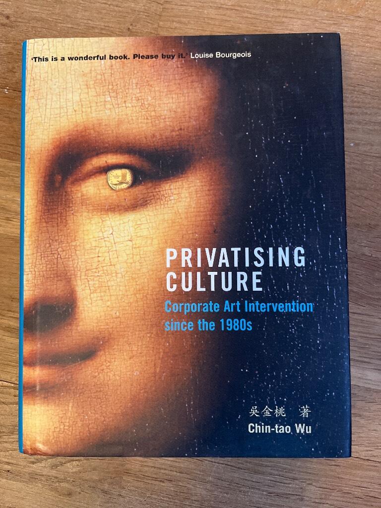 Privatising culture - corporate art intervention since the 1980s