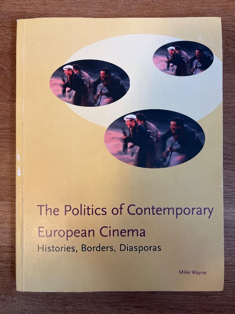 The politics of contemporary European cinema - histories, borders, diasporas