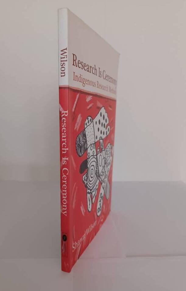 Research is ceremony - indigenous research methods
