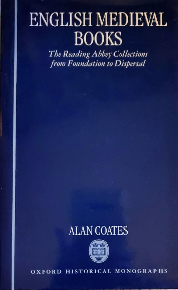 English medieval books [Elektronisk resurs] : the Reading Abbey collections from foundation to dispersal