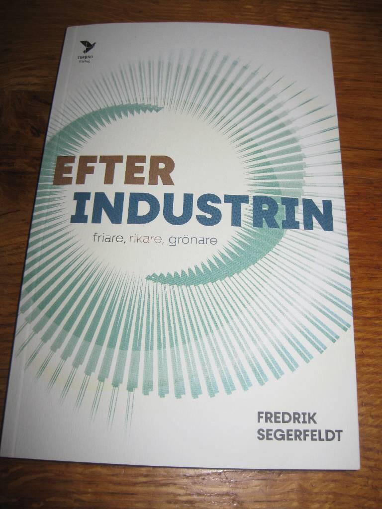 Efter industrin - friare, rikare, grönare