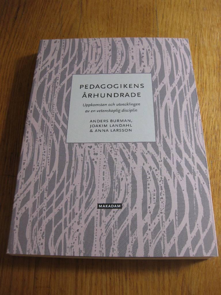 Pedagogikens århundrade - uppkomsten och utvecklingen av en vetenskaplig disciplin