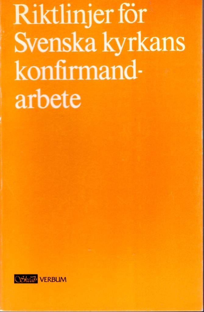 Riktlinjer f&ouml;r Svenska kyrkans konfirmandarbete