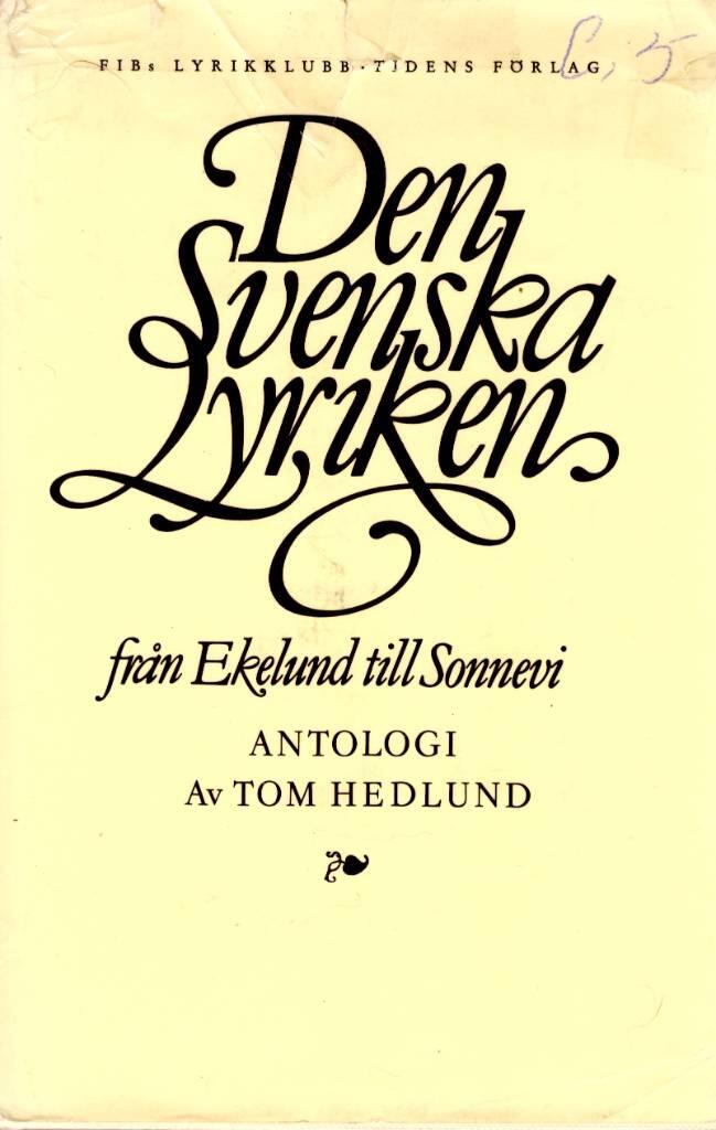 Den svenska lyriken fr&aring;n Ekelund till Sonnevi : antologi