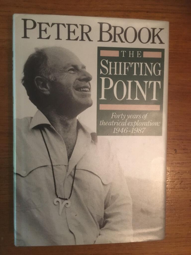 The shifting point - forty years of theatrical exploration, 1946-1987