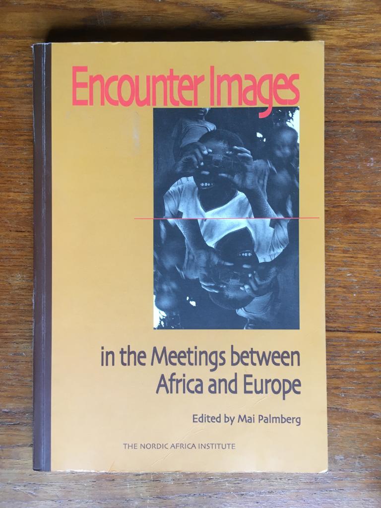 Encounter images in the meetings between Africa and Europe [Elektronisk resurs]