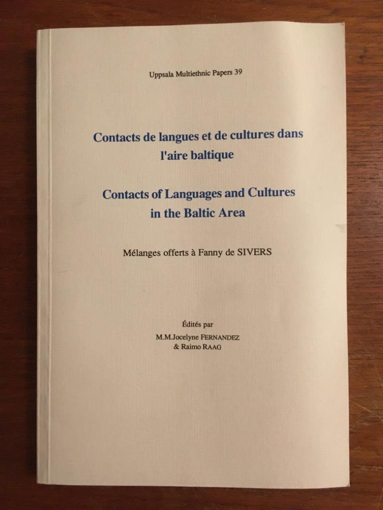 Contacts de langues et de cultures dans l'aire baltique : Contacts of languages and cultures in the Baltic area : m&eacute;langes offerts &agrave; Fanny de Sivers